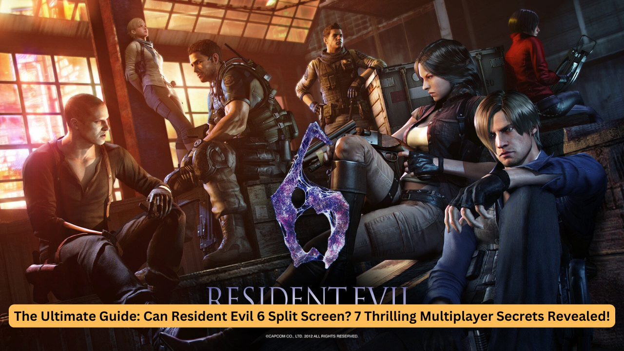 Can Resident Evil 6 Split Screen