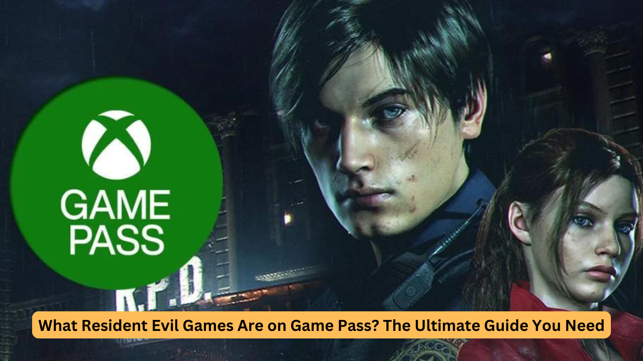 What Resident Evil Games Are on Game Pass